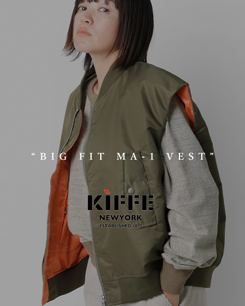 2023aw新作】KIFFE キッフェ ビッグフィット MA-1 ベスト “BIG FIT MA ...