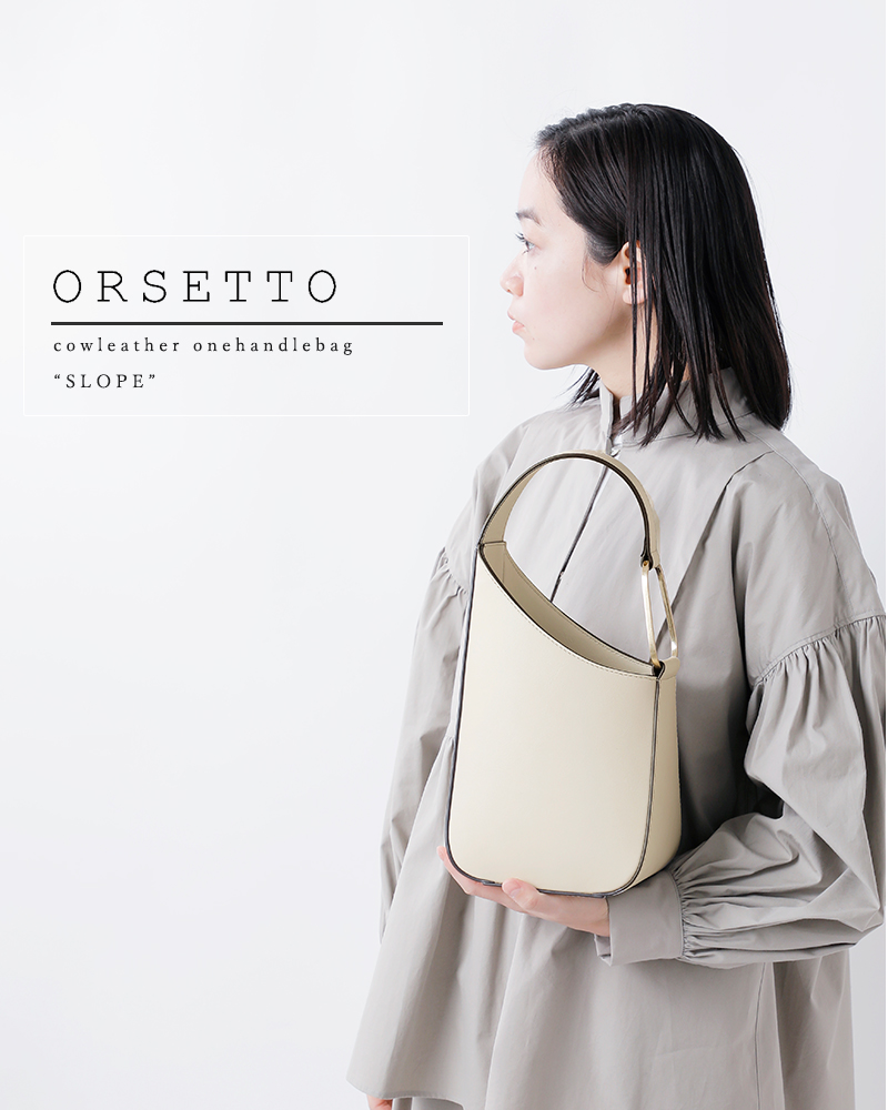 ORSETTO(オルセット)カウレザー ワンハンドル バッグ “SLOPE” 01-064-11