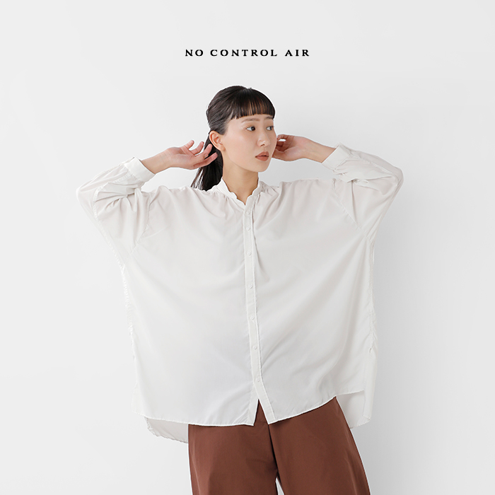 nocontrolairスパンローン製品染めスタンドカラーオーバーサイズギャザーシャツge-nc1001sf