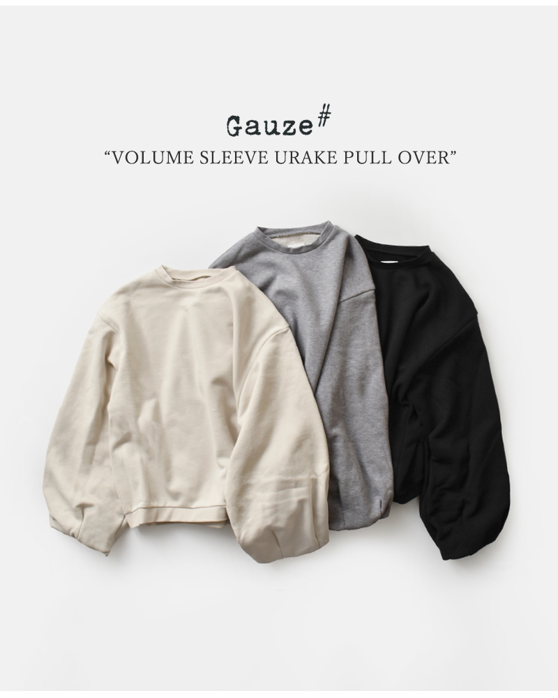 Gauze#(ガーゼ)コットンボリュームスリーブ裏毛プルオーバー“VOLUMESLEEVEURAKEPULLOVER”g1127