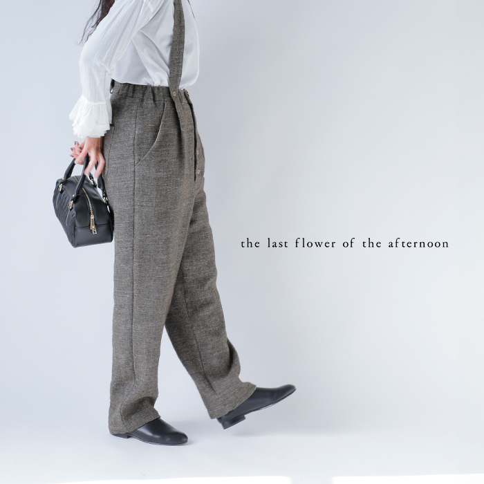 the last flower of the afternoon(ラストフラワーオブジアフタヌーン)リネンポエットサスペンダートラウザーパンツ“私だけの名Poetsuspendertrousers”tlf-126-pa003-lwt