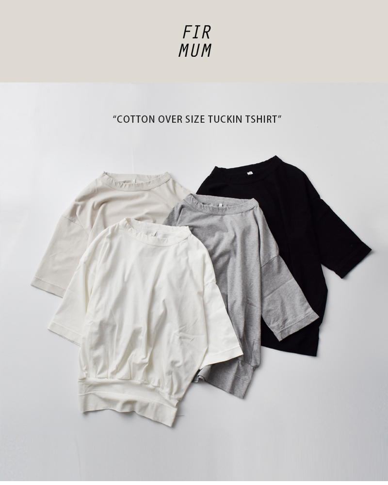 FIR MUM(フィル マム)強撚コットンヘビー天竺オーバーサイズタックインTシャツle-fr1804t6