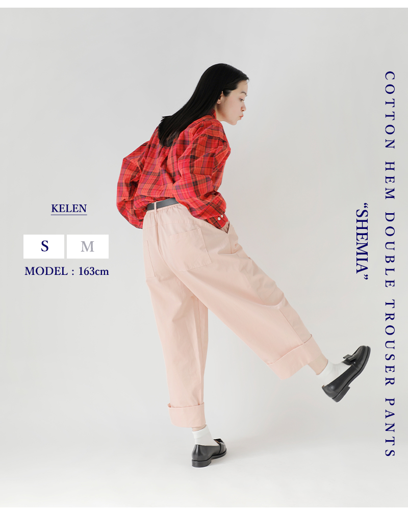 kelen(ケレン)コットンヘムダブルトラウザーパンツ“SHEMIA”lkl25hpt2097