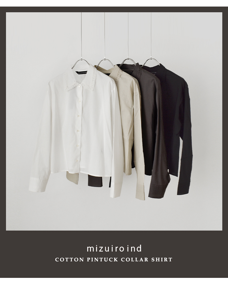 mizuiro ind(ミズイロインド)コットンピンタックカラーシャツ1-230126