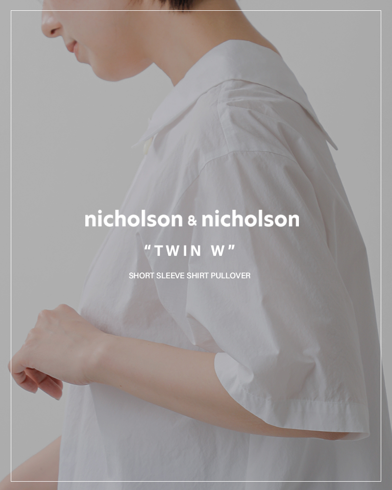 nicholson&nicholsonウォッシュドコットン 2way 半袖 シャツ プルオーバー “TWIN W” twin-w